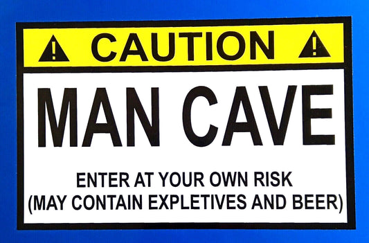 Caution Man Cave And Beer Drinking